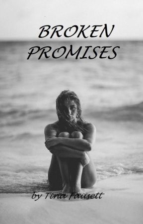 BROKEN PROMISES by tinafausett