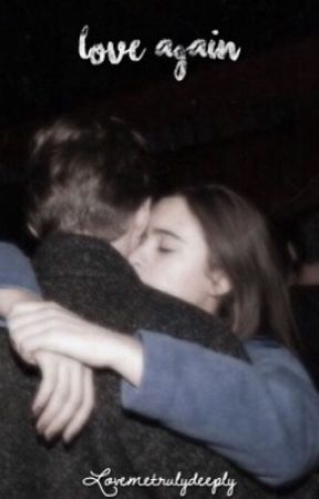 Love Again | ✓ by lovemetrulydeeply