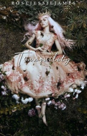 TRANQUILITY (COMPLETED) by jessiejam3s