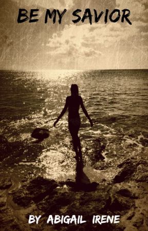 Be My Savior by Abigail_Irene