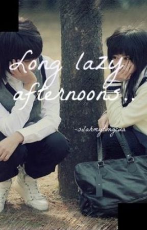 Long Lazy afternoons by SilahmyTongcua