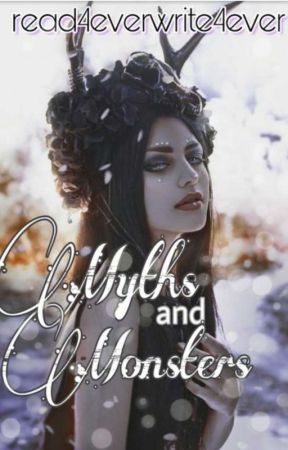 Myths and Monsters by read4everwrite4ever