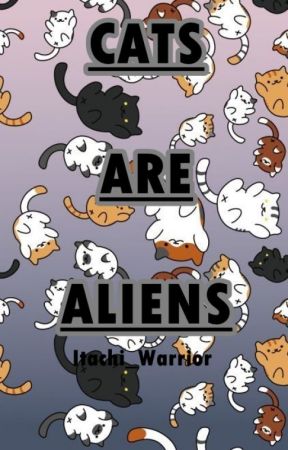 Cats Are Aliens by Itachi-warrior