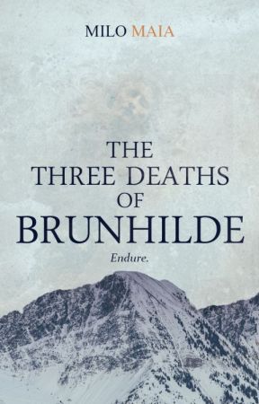 The Three Deaths of Brunhilde by MiloMaia