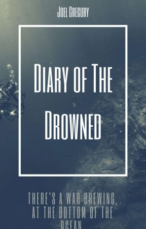 Diary of the drowned by anothercornyusername