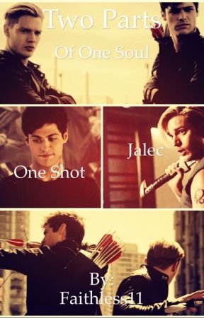 Two Parts Of One Soul ~ A Jalec One Shot by Faithless11