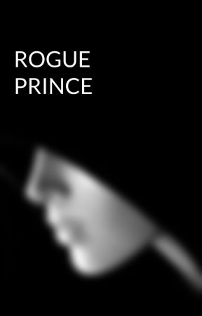 ROGUE PRINCE by monjiyannah