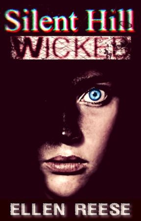 Silent Hill: Wicked | ✓ | 1st Place Winner of Fright's 2018 Summer Contest by Ellen_Reese