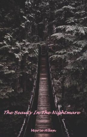 The Beauty In The Nightmare by LadyMarcileen