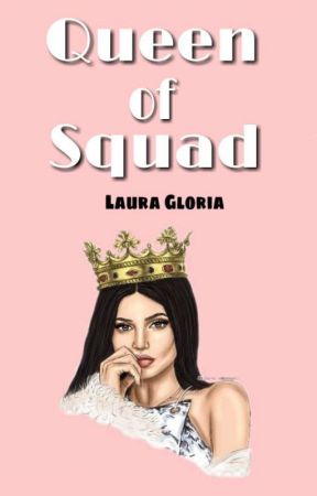 Queen Of Squad by LauraGloria29