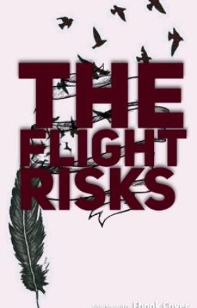 The Flight Risks by csduckling16