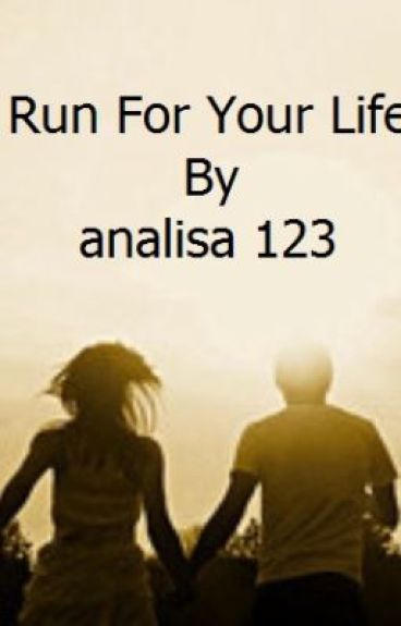 Run For Your Life by analisa123