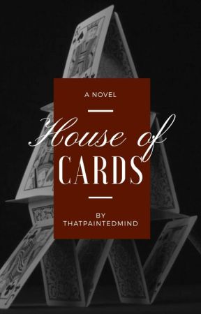 House of Cards by thatpaintedmind