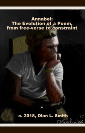 Annabel: the Evolution of a Poem, from free-verse to constraint. by CottonJones