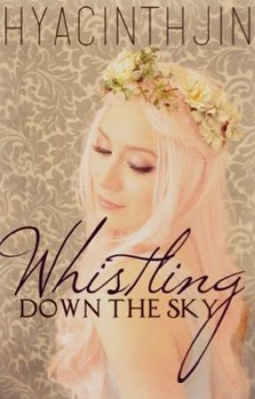 Whistling Down the Sky by HyacinthJin