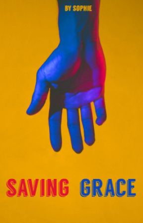 saving grace by sophieschmophie