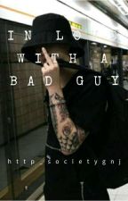 In Love With A Bad Guy by http_societygnj