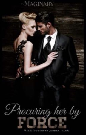 Procuring her by Force by maginary