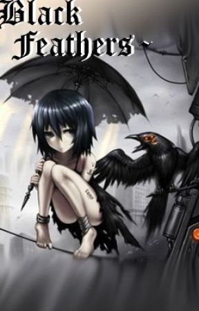 Black feathers~(* (Naruto fanfiction!) by LifeIsABitch