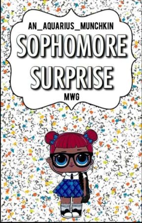 My Sophomore Surprises by an_aquarius_munchkin