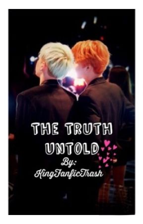 The Truth Untold || Yoonmin by KingFanficTrash