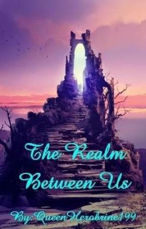 The Realm Between Us by QueenHerobrine199