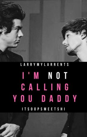 I'm not calling you Daddy (l.s.) by itsoopsmeetshi