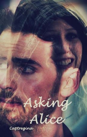 Asking Alice by CaptRegina