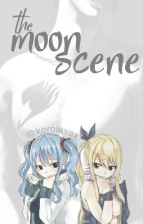 the moon scene ✵ graylu + gruvia ✓ by korolevax