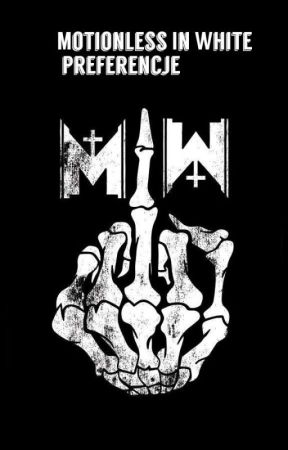 Preferencje Motionless In White ✔️ by MaryCanvas