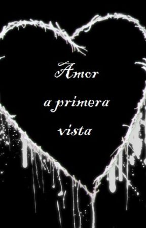 Amor a primera vista by thelittlewriter179