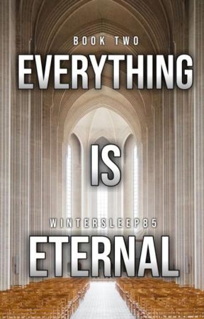 Everything Is Eternal by WinterSleep85