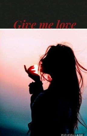 Give me love by Bikergirl03