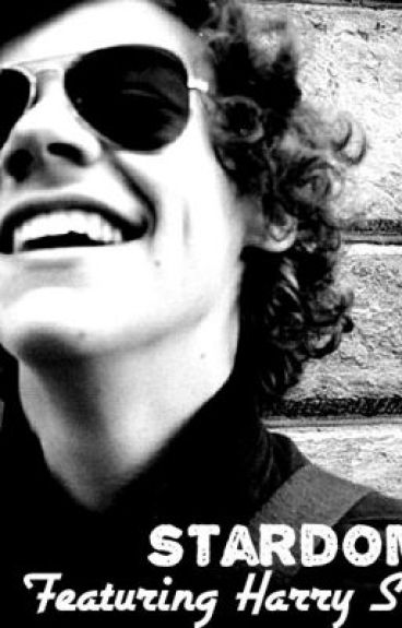 Stardom. Featuring Harry Styles. - (Fan Fic) by 1Dfanfictionist_