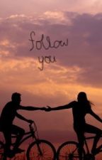 Follow you by NolaOh