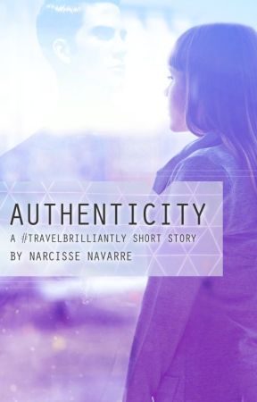 Authenticity (A #TravelBrilliantly Story) by inksorcery