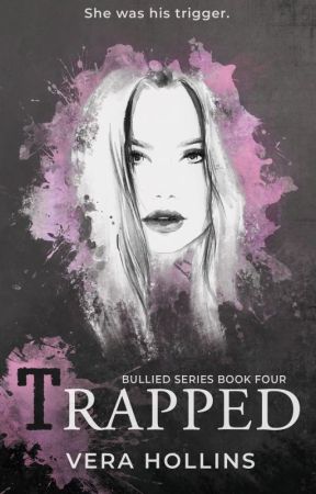 Trapped (Bullied Series #4) by VeraMicic