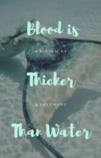 Blood is Thicker Than Water by salenaRD
