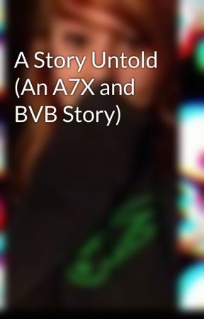 A Story Untold (An A7X and BVB Story) by Blonde213