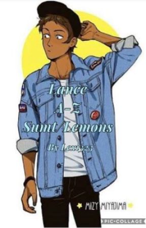 Lance A-Z Smut/Lemons by Lexi323