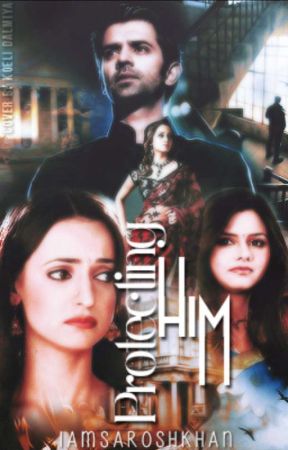 Arshi SS : Protecting Him✔ by iamsaroshkhan