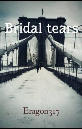 Bridal tears by Eragon317