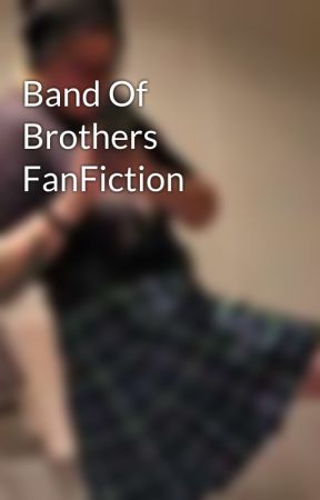 Band Of Brothers FanFiction by BrightShadowWolf31