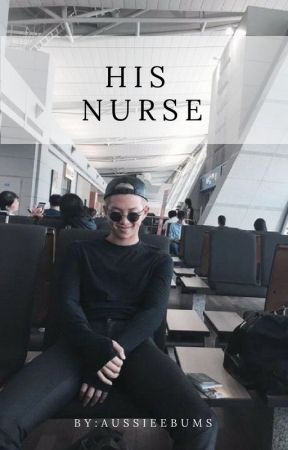 His Nurse ( K.NJ) by AussieeBums