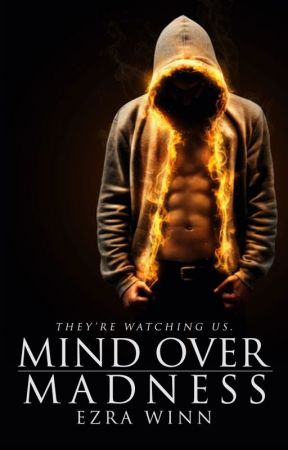 Mind Over Madness by EzraWinn