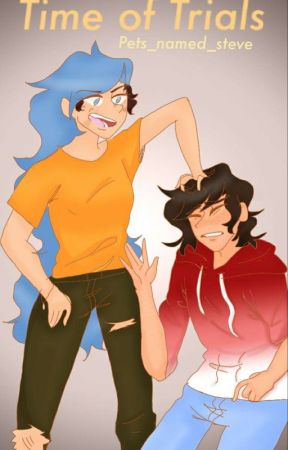TIME OF TRIALS by pets_named_steve_