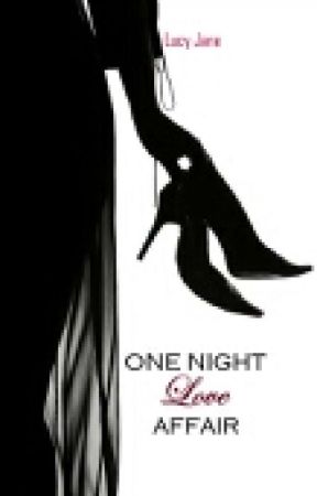 One Night Love Affair *COMPLETED* by lucyjane_wonderland