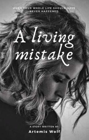 A Living Mistake by TheWritingWolf1