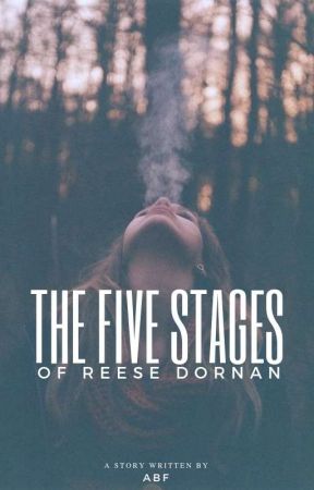The Five Stages of Reese Dornan by -criminally-mindless