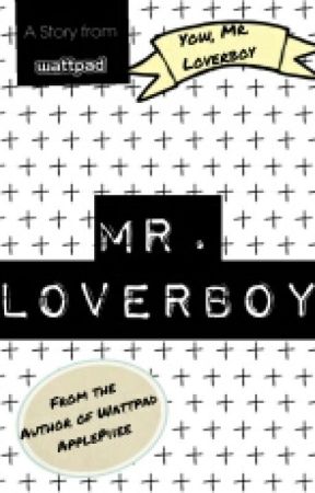 Mr. Loverboy (Sequel to PPKE) by queendisastxr